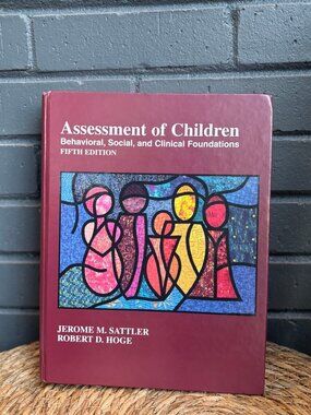 Assessment of Children 5th Ed Sattler Hoge Behavioral Social Clinical Psychology